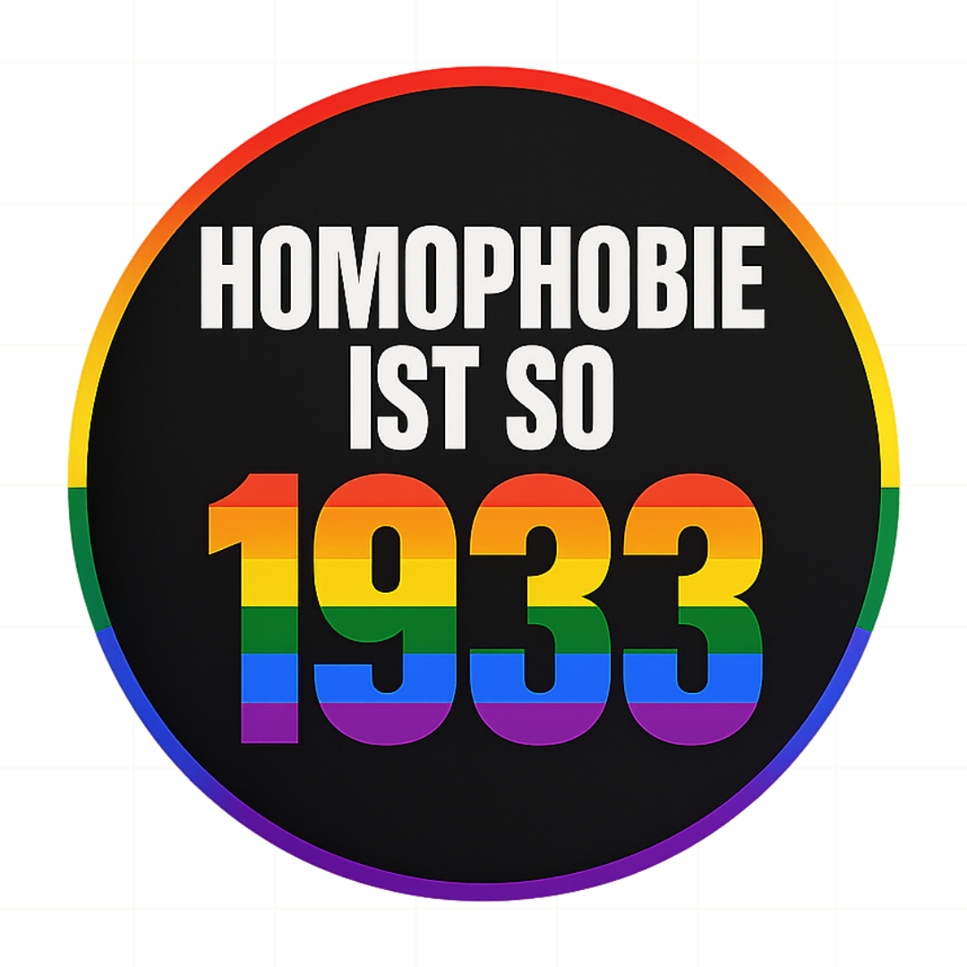 Button -  Homophobie ist so 1933