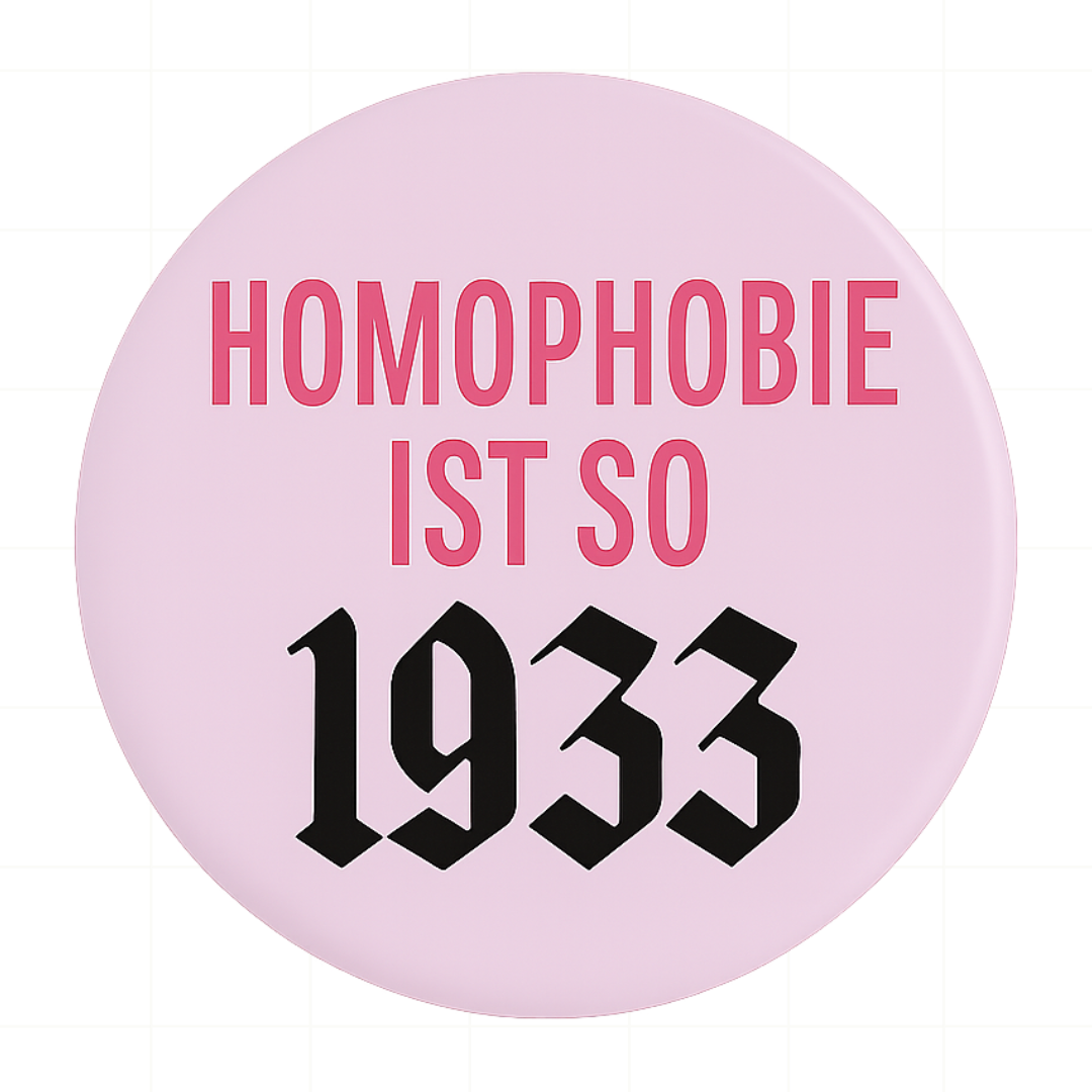 Button -  Homophobie ist so 1933