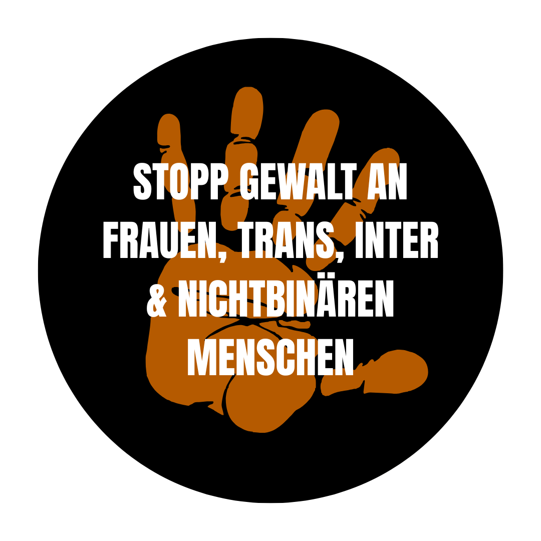STOPP GEWALT AN FRAUEN, TRANS, INTER & NICHTBINÄREN MENSCHEN