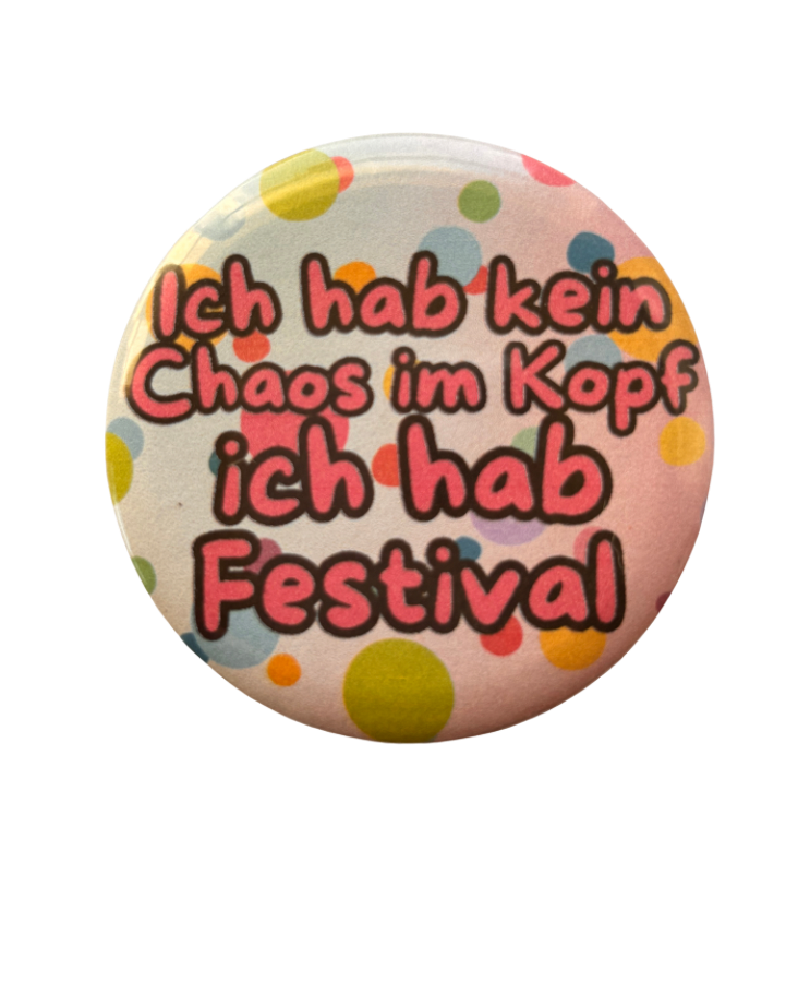 Button - Ich hab kein Chaos im Kopf, ich hab Festival