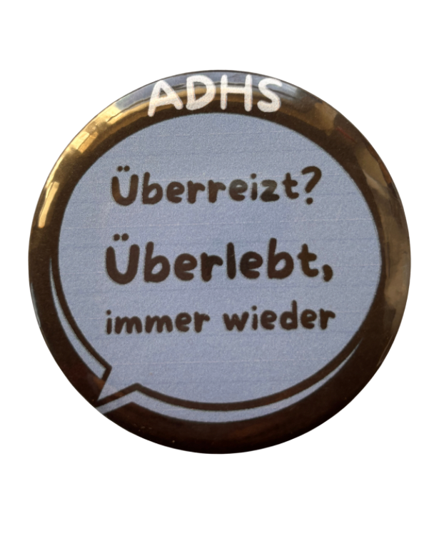 Button - Überreizt? Überlebt, immer wieder