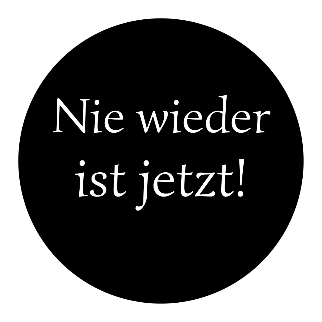 Button - Nie wieder ist jetzt!